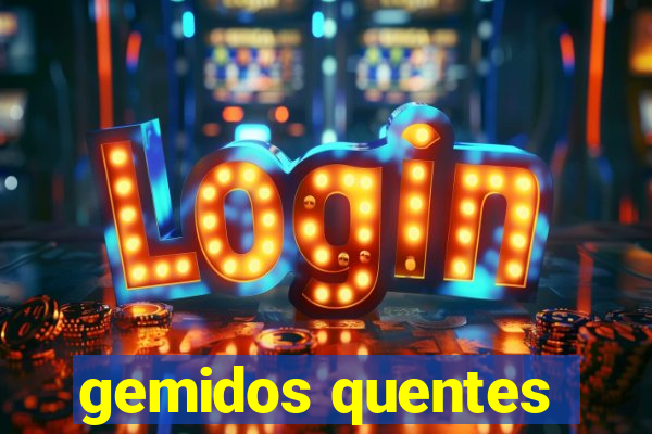 gemidos quentes
